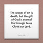 Wall-mounted scripture tile for Romans 6:23 - "The wages of sin is death but the gift of God is eternal life"