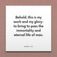 Wall-mounted scripture tile for Moses 1:39 - "Behold, this is my work and my glory"