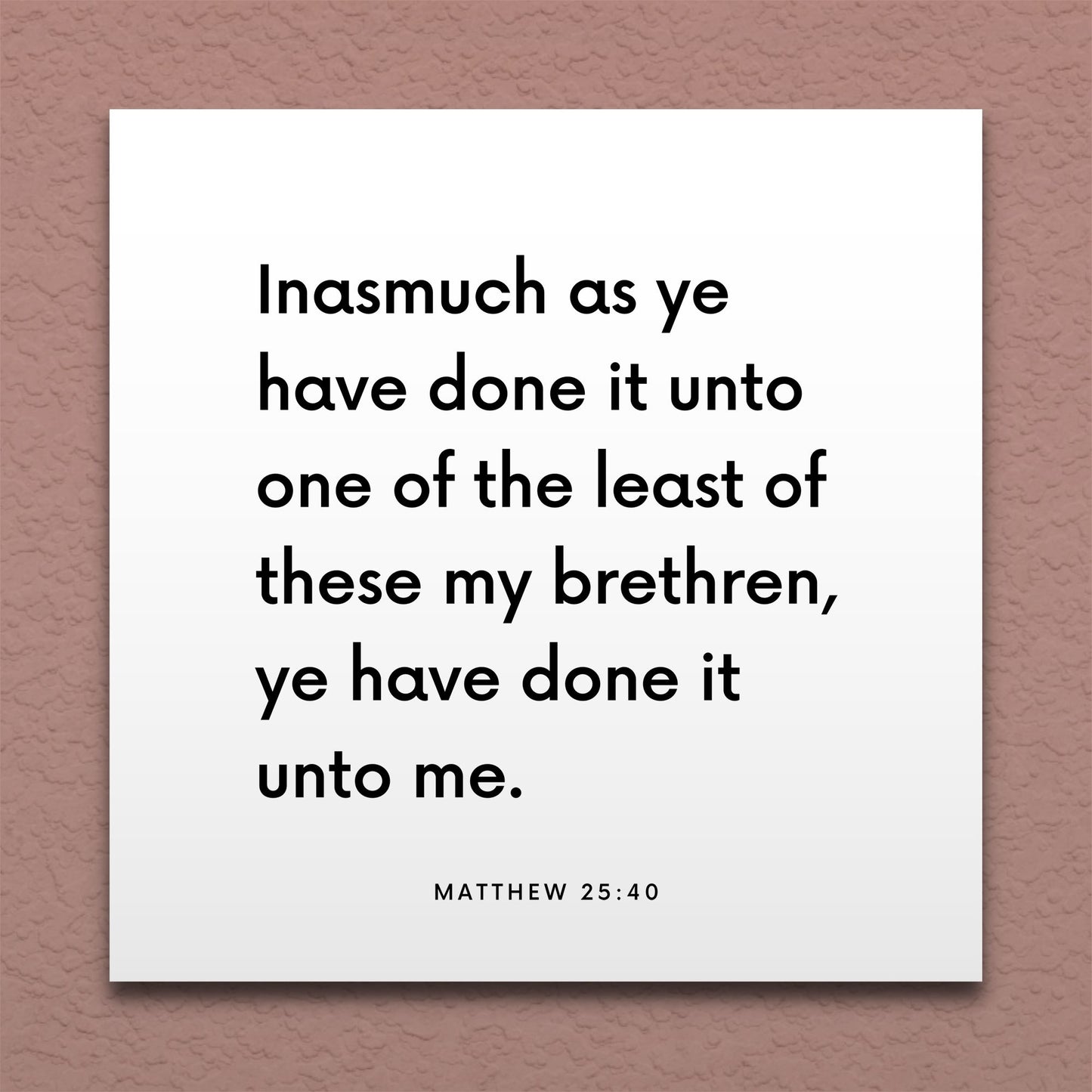 Wall-mounted scripture tile for Matthew 25:40 - "Inasmuch as ye have done it unto one of the least of these"