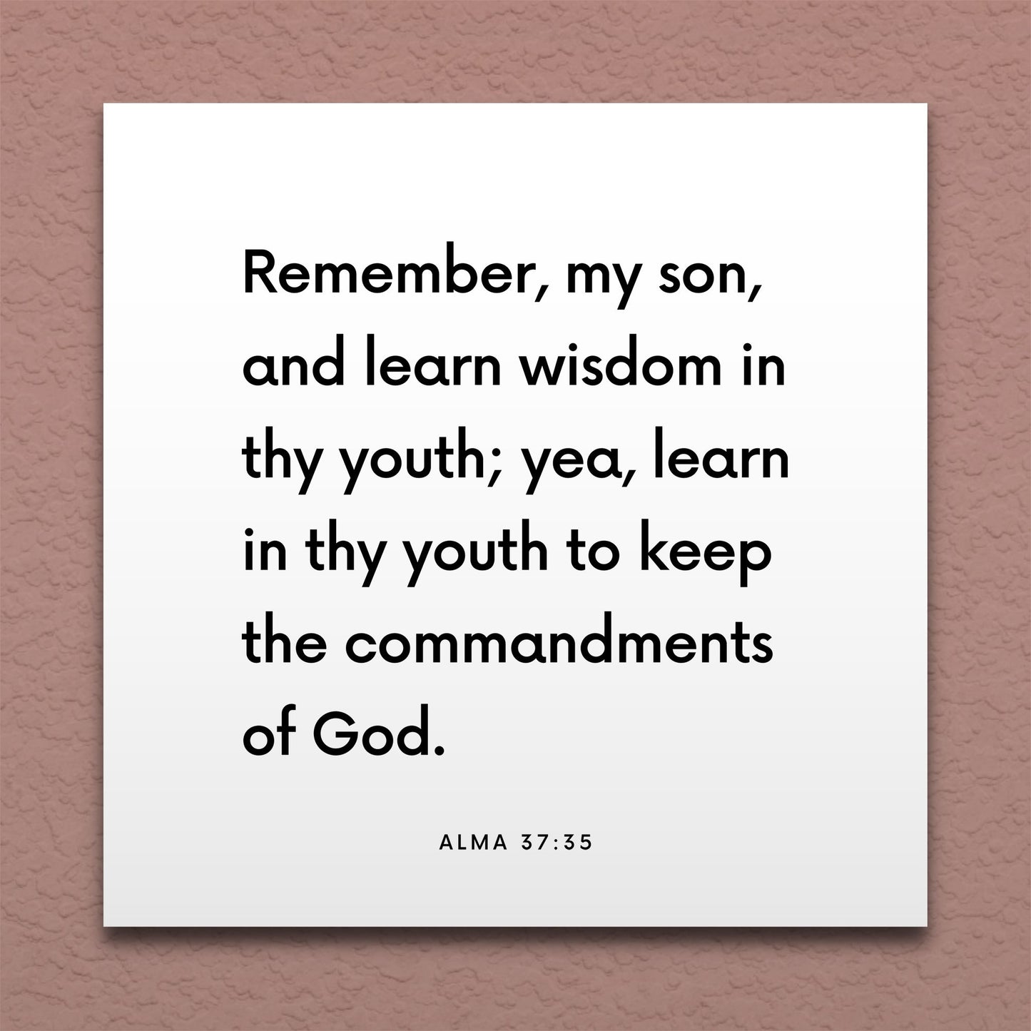 Wall-mounted scripture tile for Alma 37:35 - "Remember, my son, and learn wisdom in thy youth"