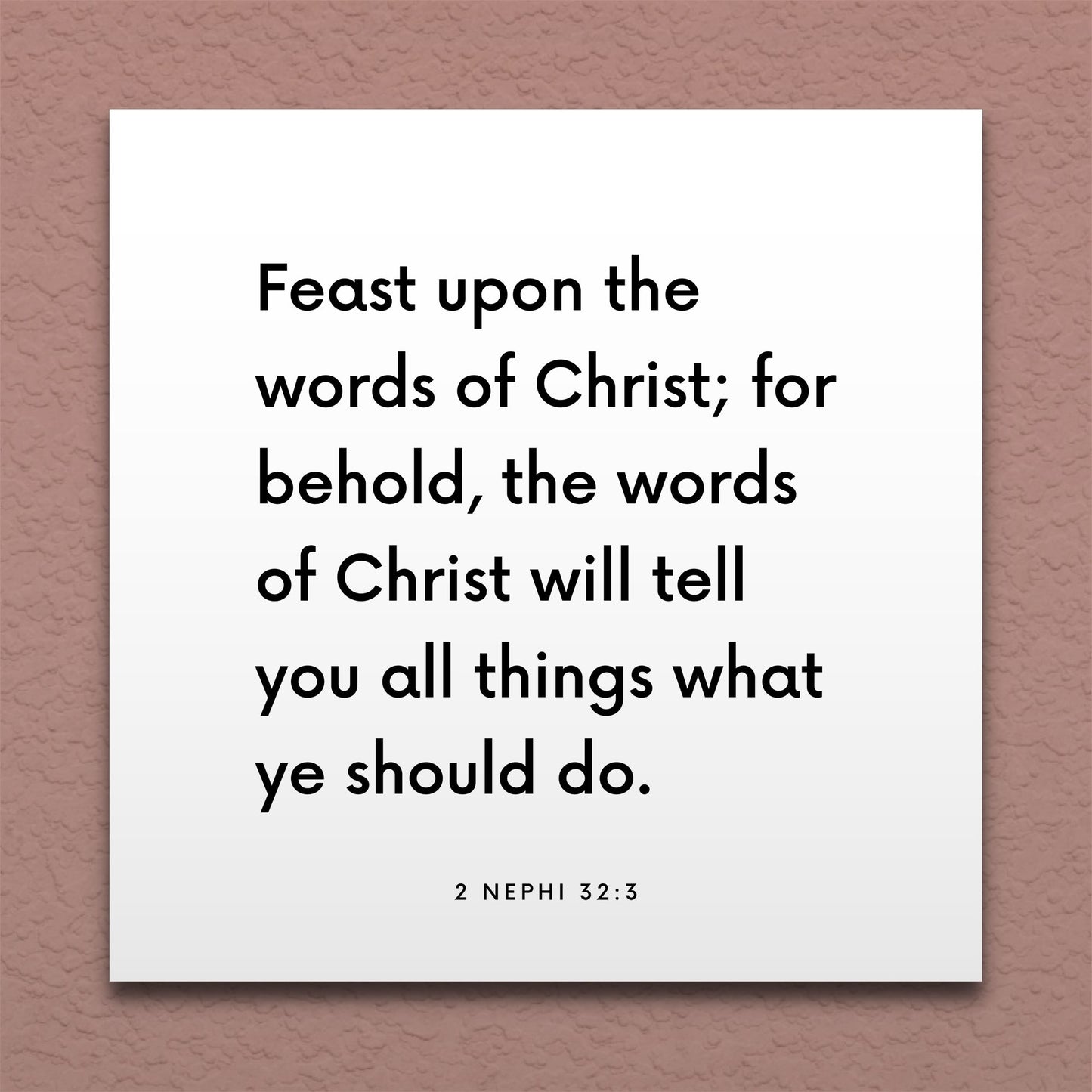 Wall-mounted scripture tile for 2 Nephi 32:3 - "Feast upon the words of Christ"