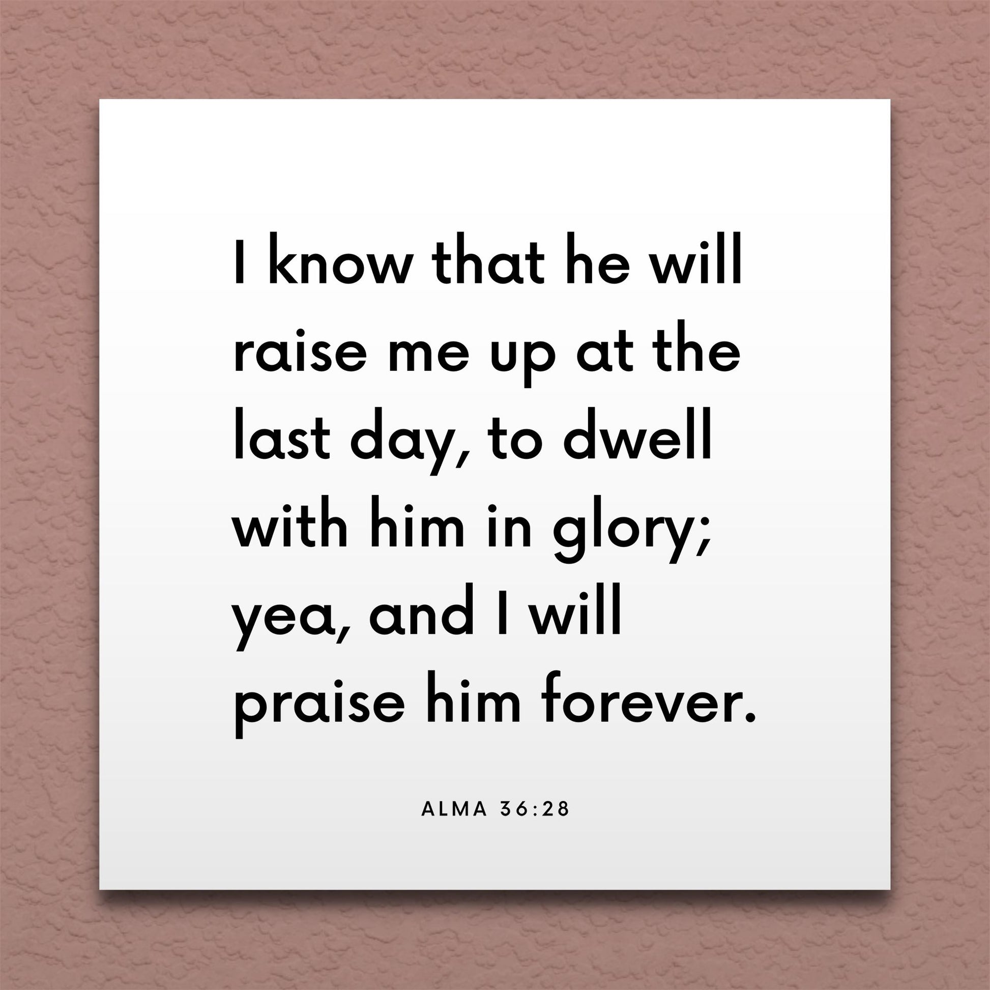 Wall-mounted scripture tile for Alma 36:28 - "I know that he will raise me up at the last day"