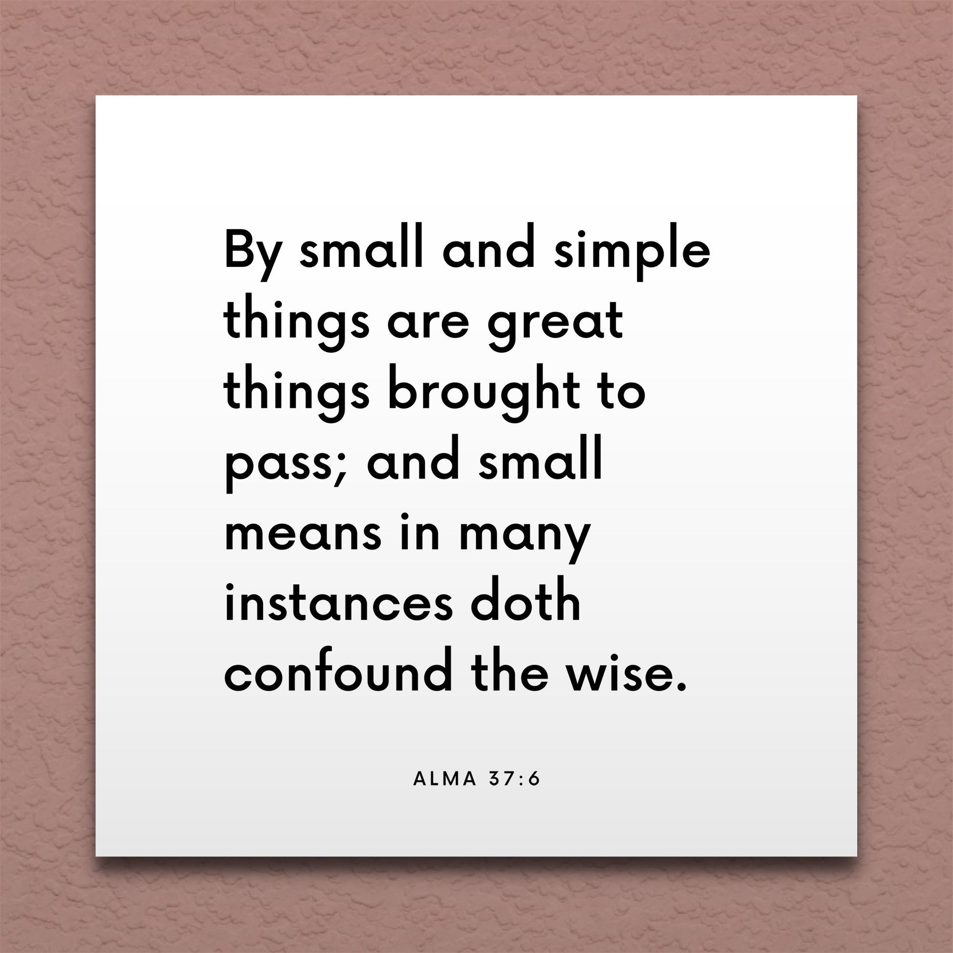 Wall-mounted scripture tile for Alma 37:6 - "By small and simple things are great things brought to pass"