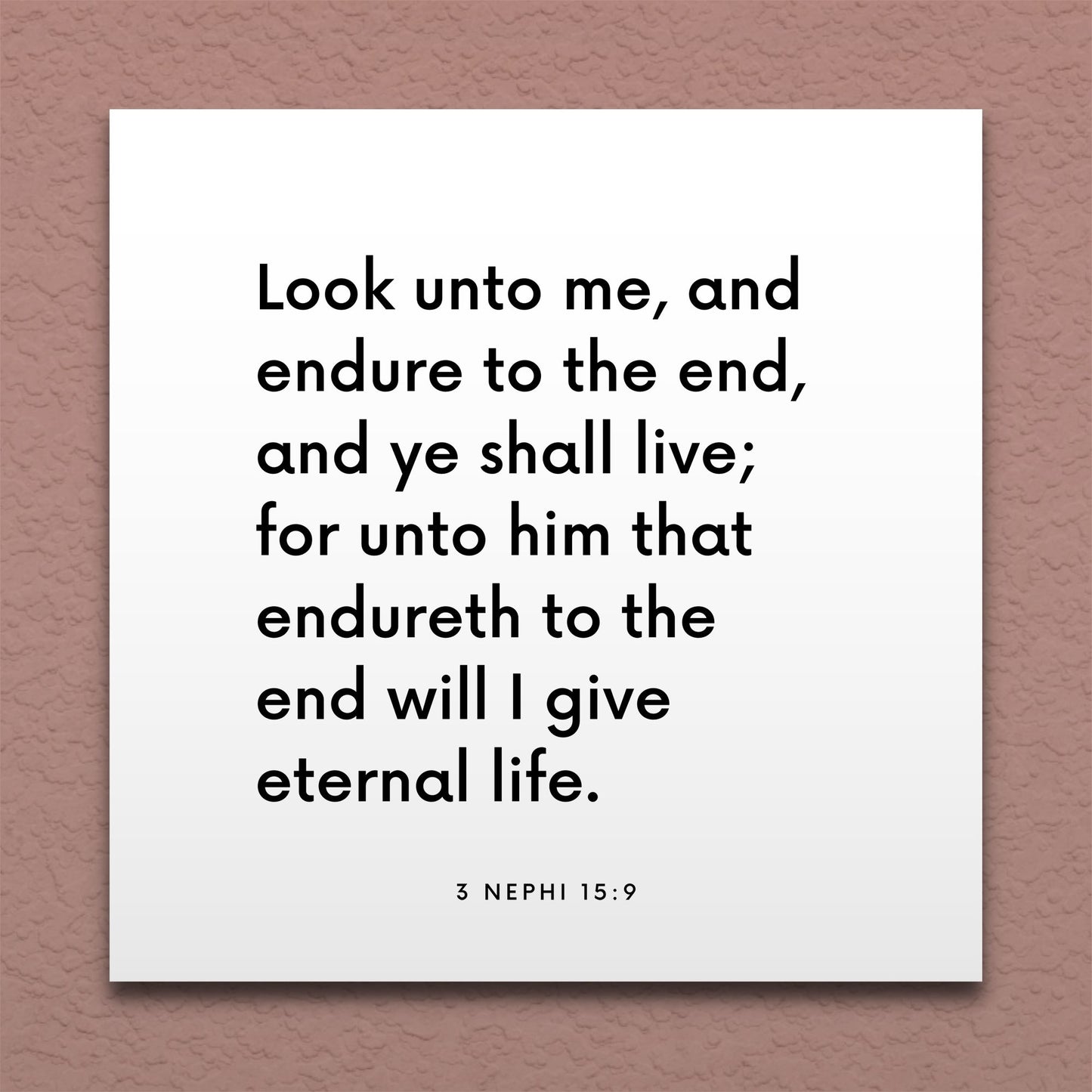 Wall-mounted scripture tile for 3 Nephi 15:9 - "Look unto me, and endure to the end, and ye shall live"