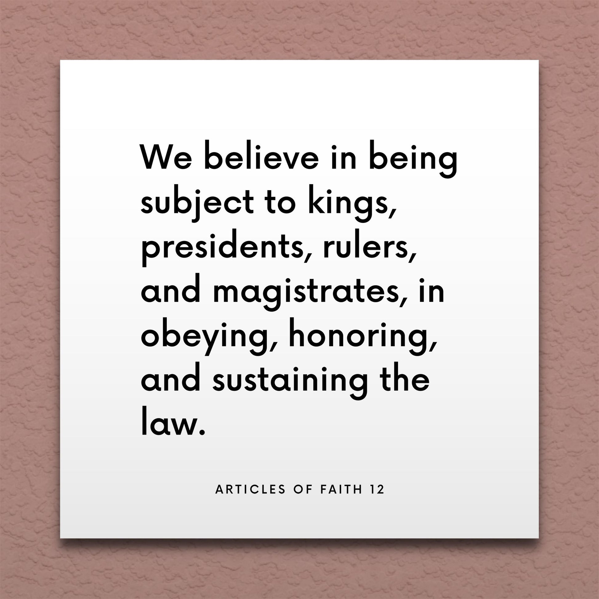 Wall-mounted scripture tile for Articles of Faith 12 - "We believe in being subject to kings, presidents, rulers"