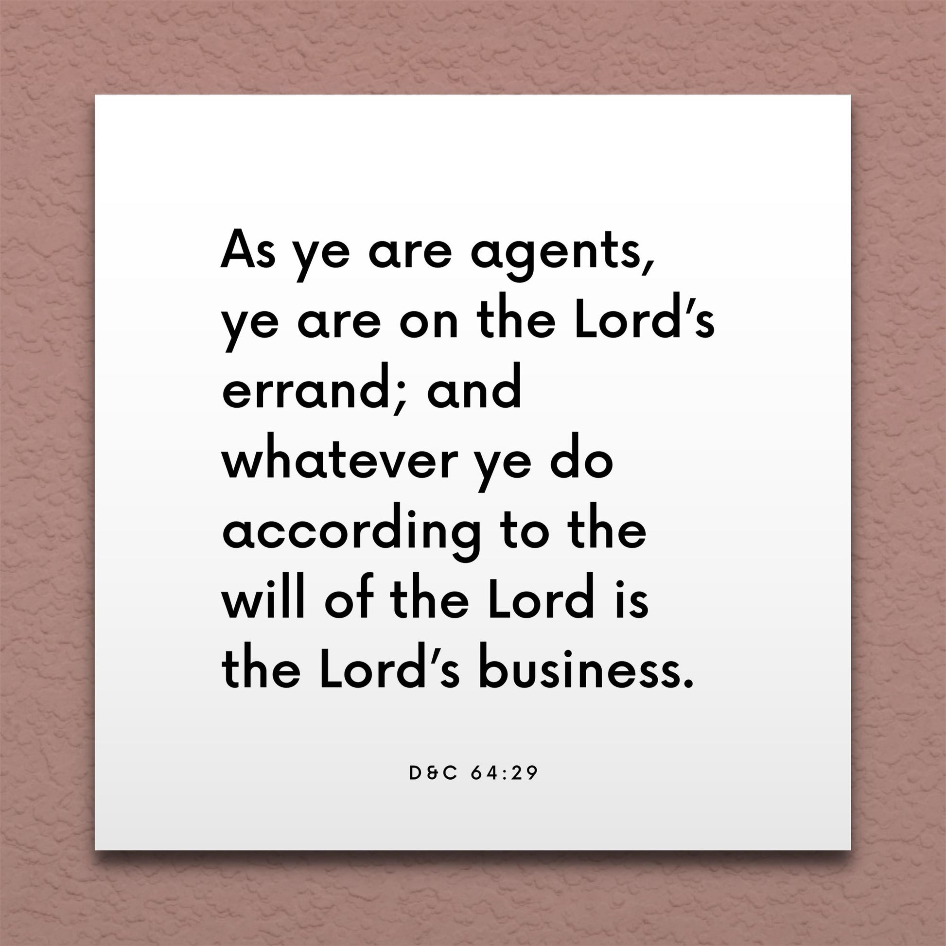 Wall-mounted scripture tile for D&C 64:29 - "As ye are agents, ye are on the Lord’s errand"