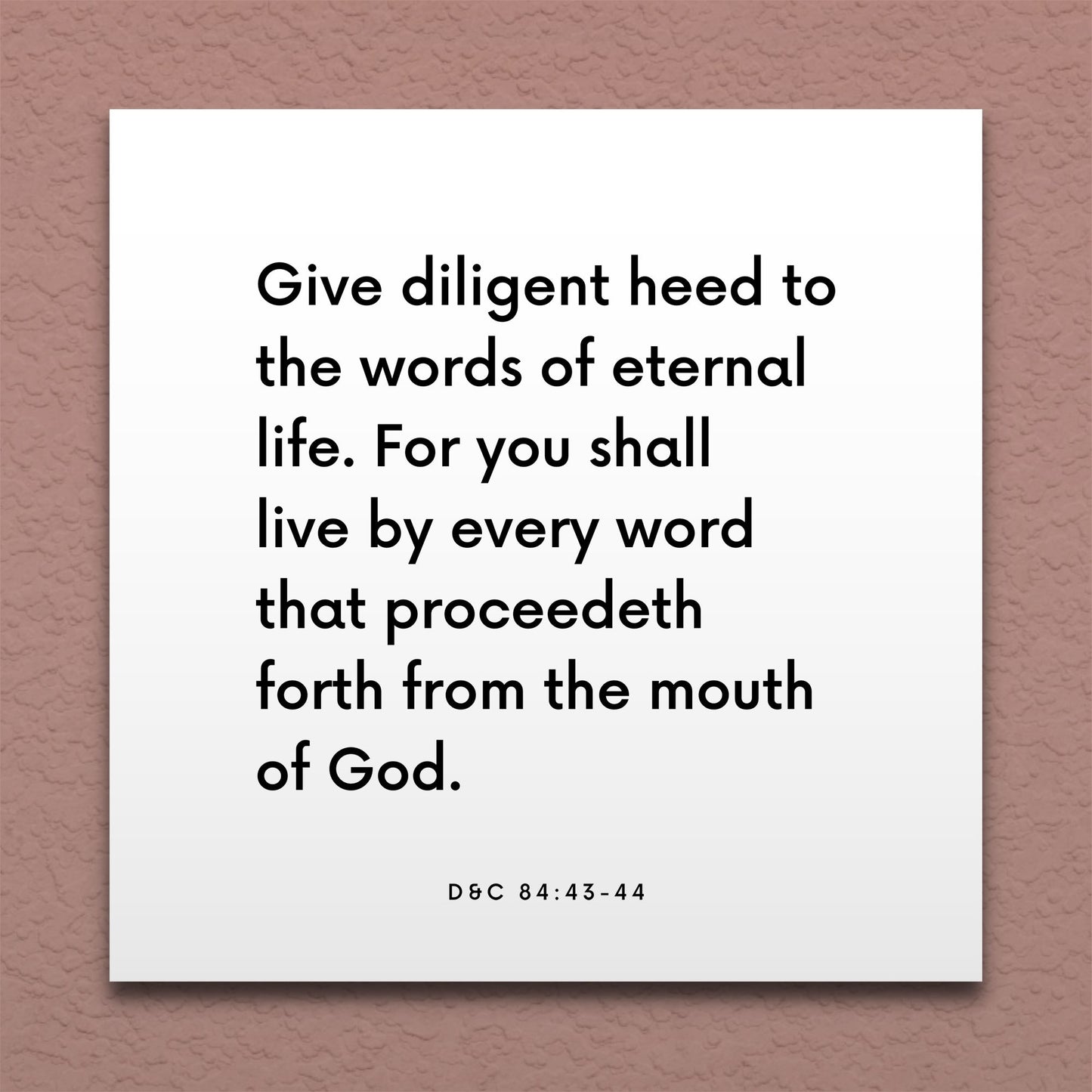 Wall-mounted scripture tile for D&C 84:43-44 - "Give diligent heed to the words of eternal life"