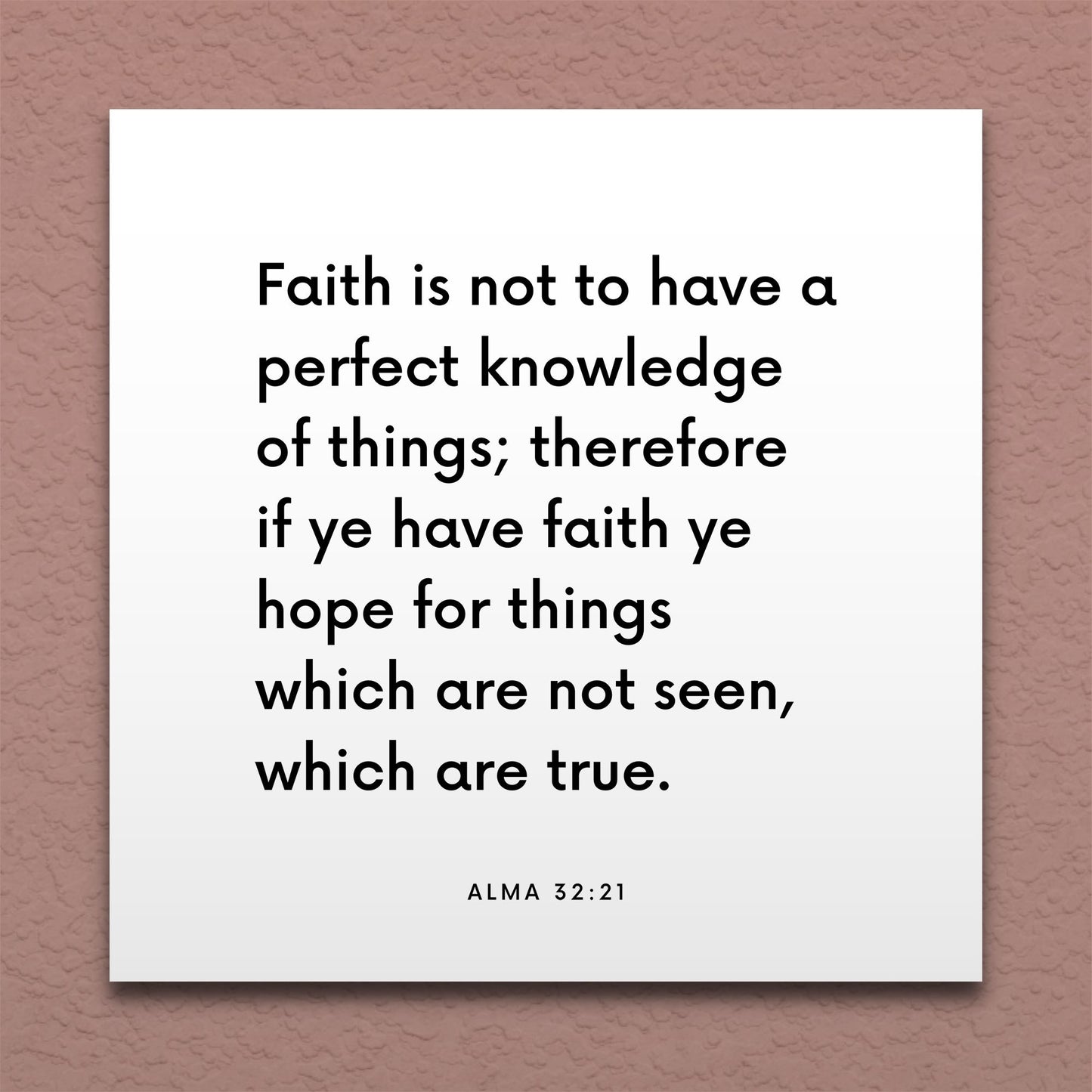 Wall-mounted scripture tile for Alma 32:21 - "Faith is not to have a perfect knowledge"