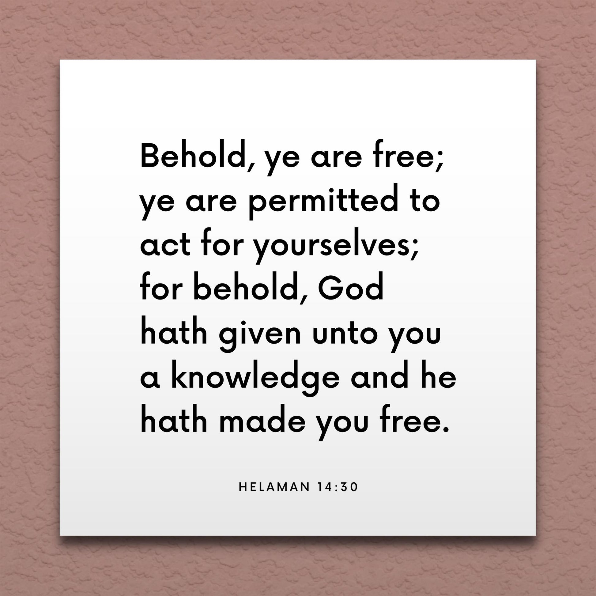 Wall-mounted scripture tile for Helaman 14:30 - "Behold, ye are free; ye are permitted to act for yourselves"