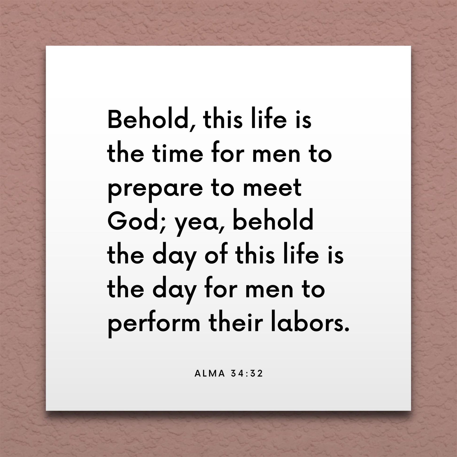 Wall-mounted scripture tile for Alma 34:32 - "This life is the time for men to prepare to meet God"