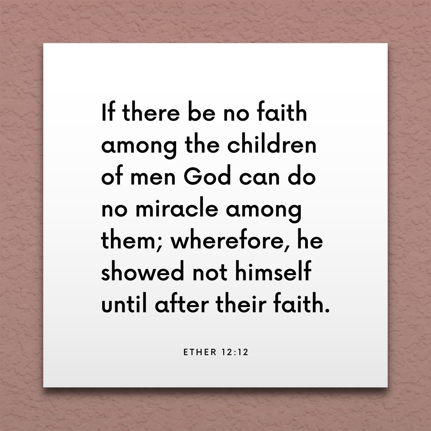 Wall-mounted scripture tile for Ether 12:12 - "If there be no faith, God can do no miracle"