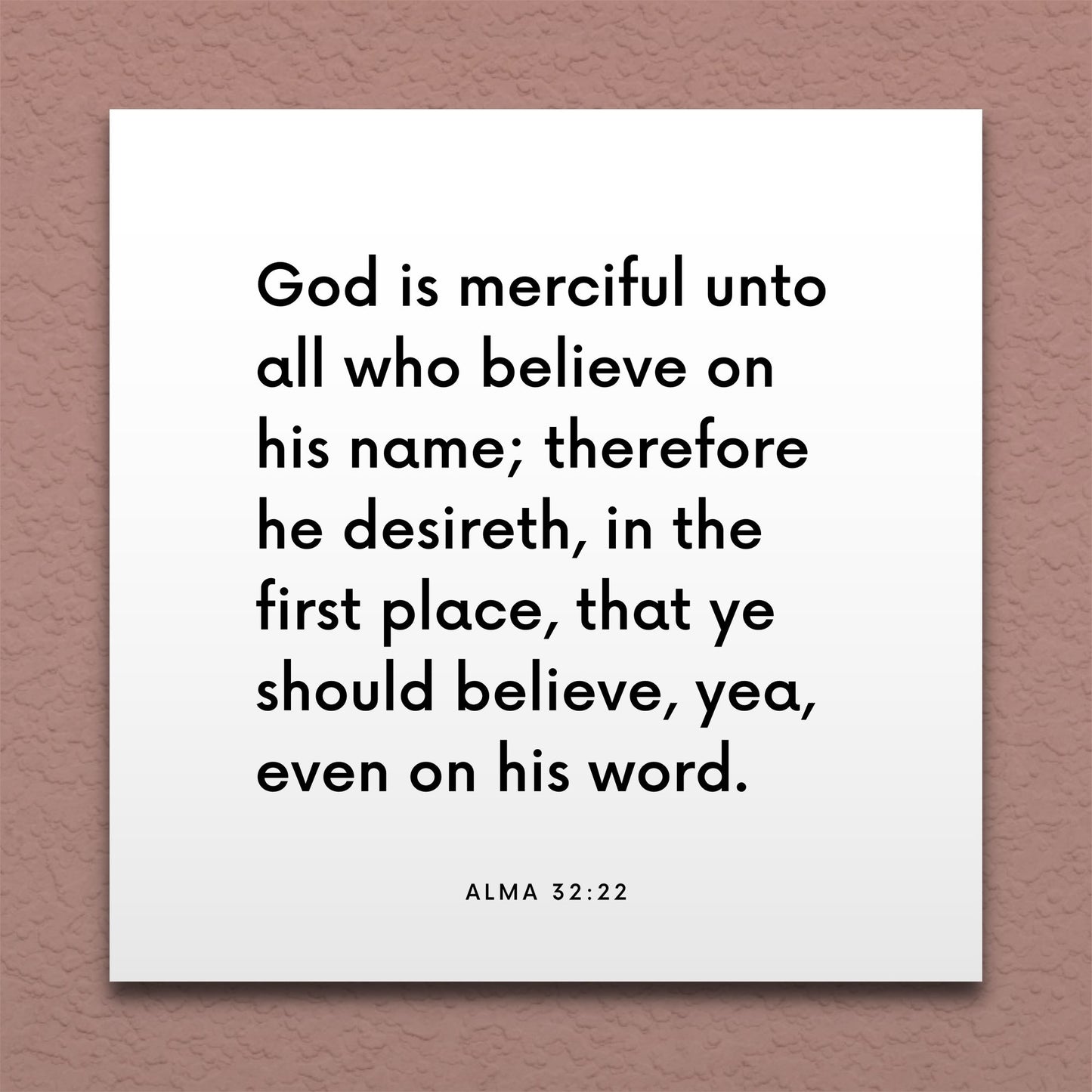 Wall-mounted scripture tile for Alma 32:22 - "God is merciful unto all who believe on his name"