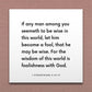 Wall-mounted scripture tile for 1 Corinthians 3:18-19 - "The wisdom of this world is foolishness with God"