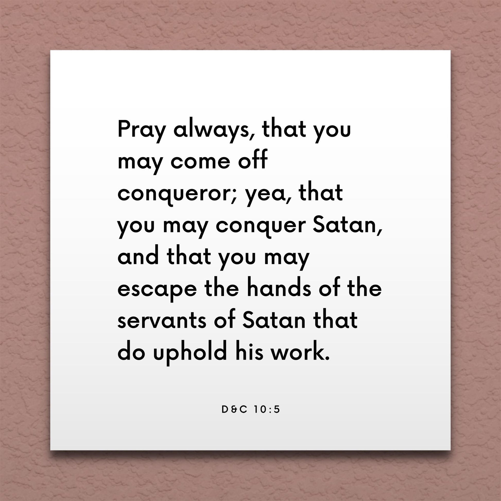 Wall-mounted scripture tile for D&C 10:5 - "Pray always, that you may come off conqueror"