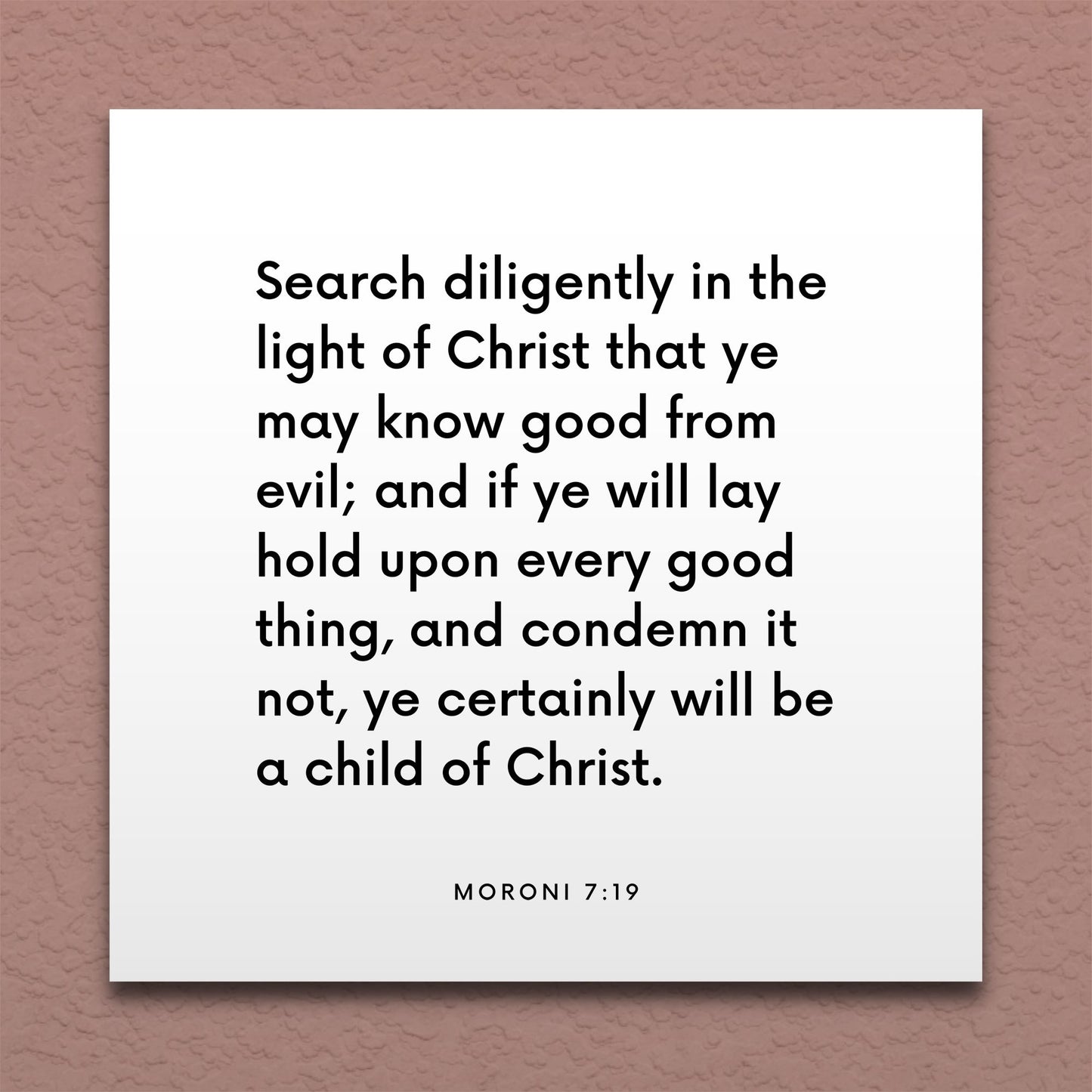 Wall-mounted scripture tile for Moroni 7:19 - "Search diligently in the light of Christ"