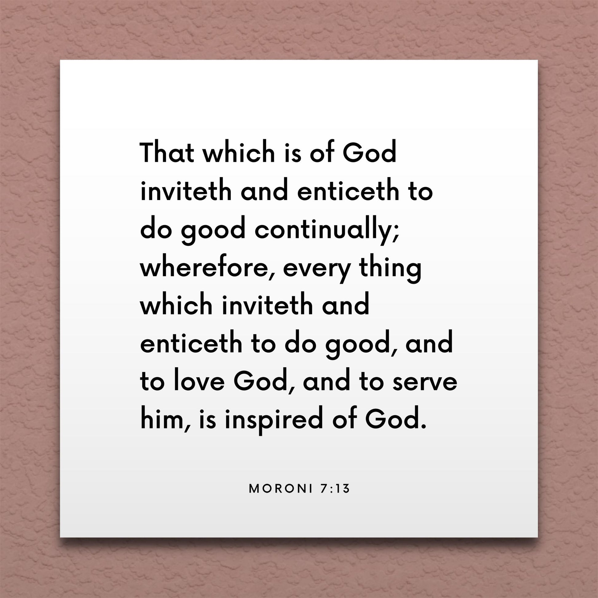 Wall-mounted scripture tile for Moroni 7:13 - "Every thing which inviteth and enticeth to do good"