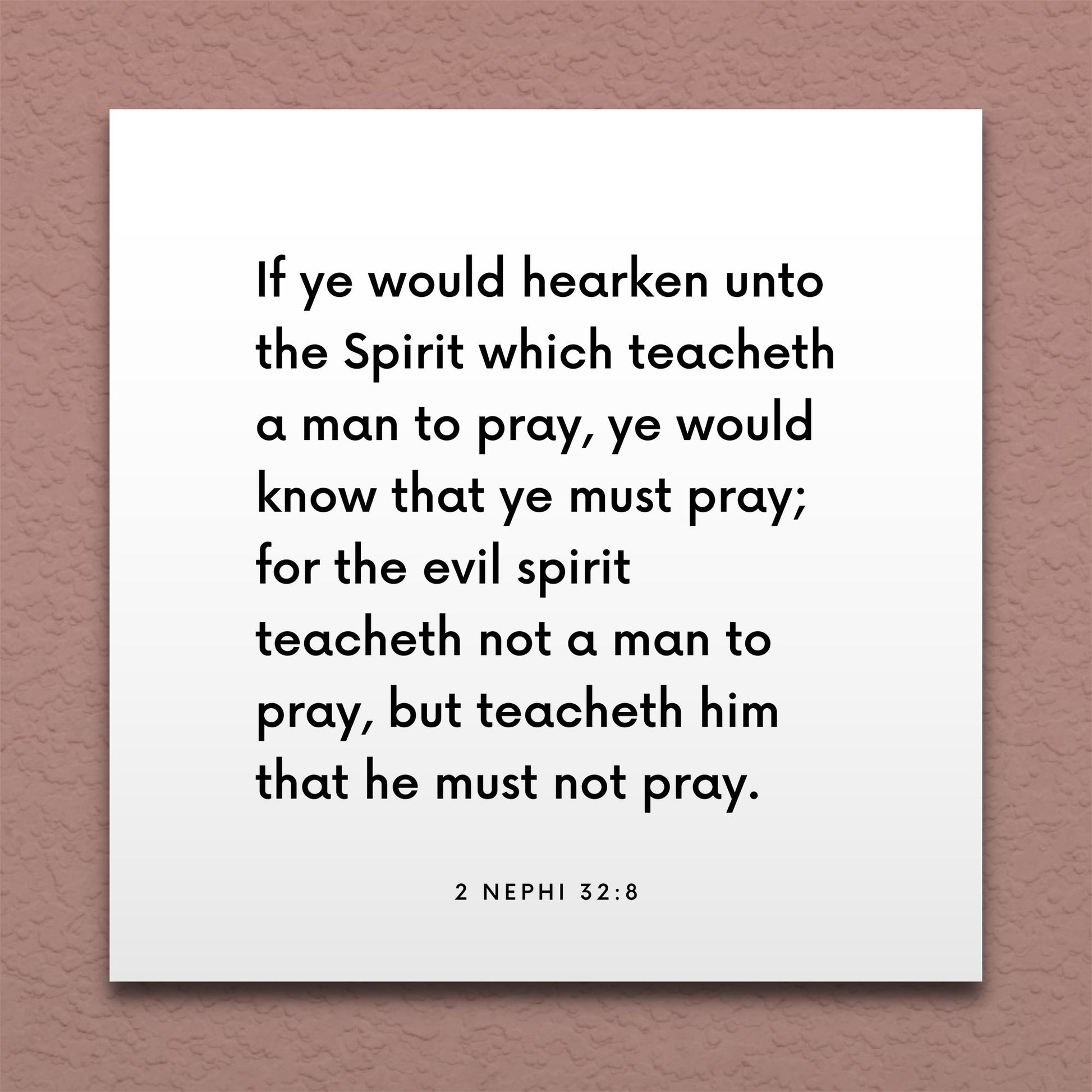 Wall-mounted scripture tile for 2 Nephi 32:8 - "Hearken unto the Spirit which teacheth a man to pray"