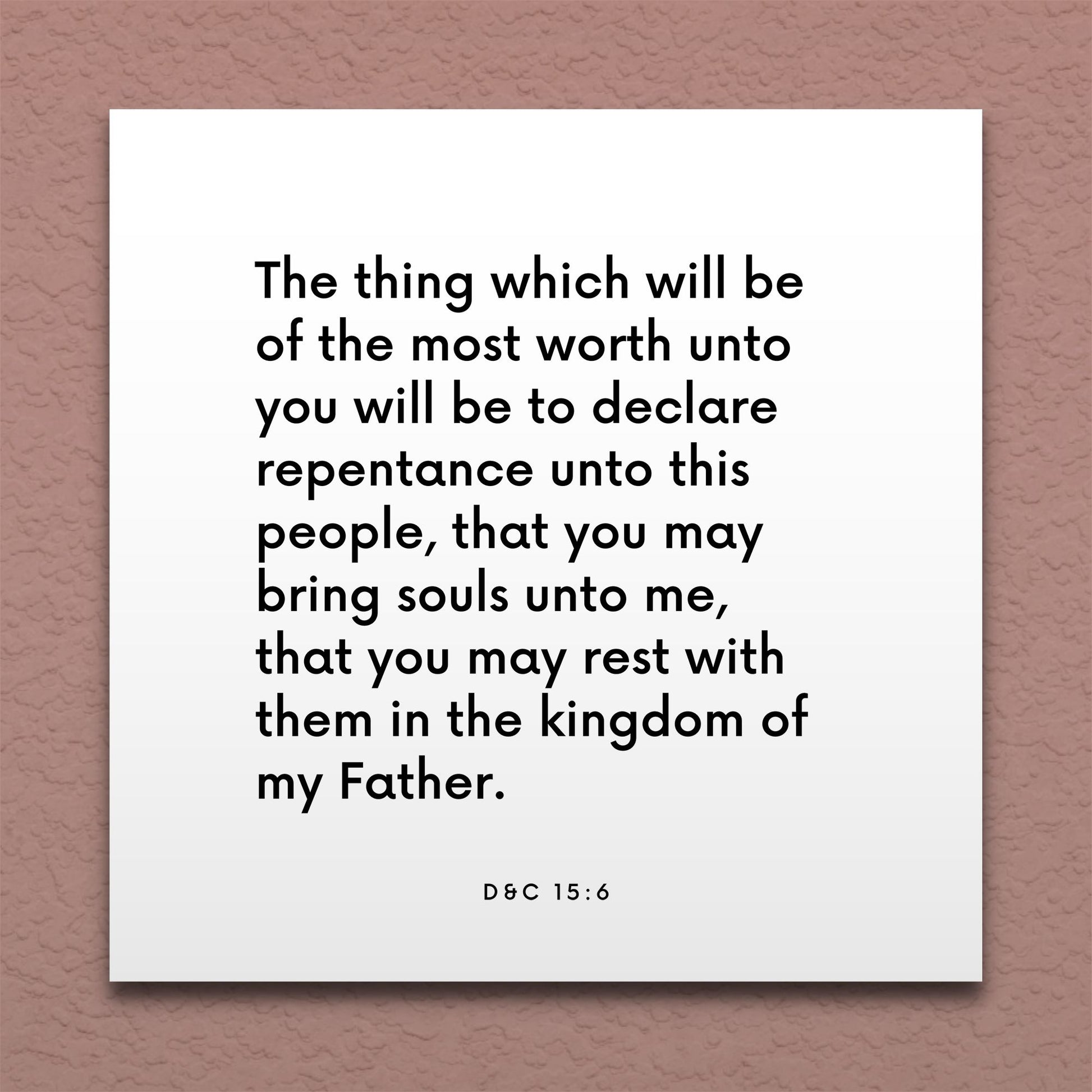 Wall-mounted scripture tile for D&C 15:6 - "The thing which will be of the most worth unto you"