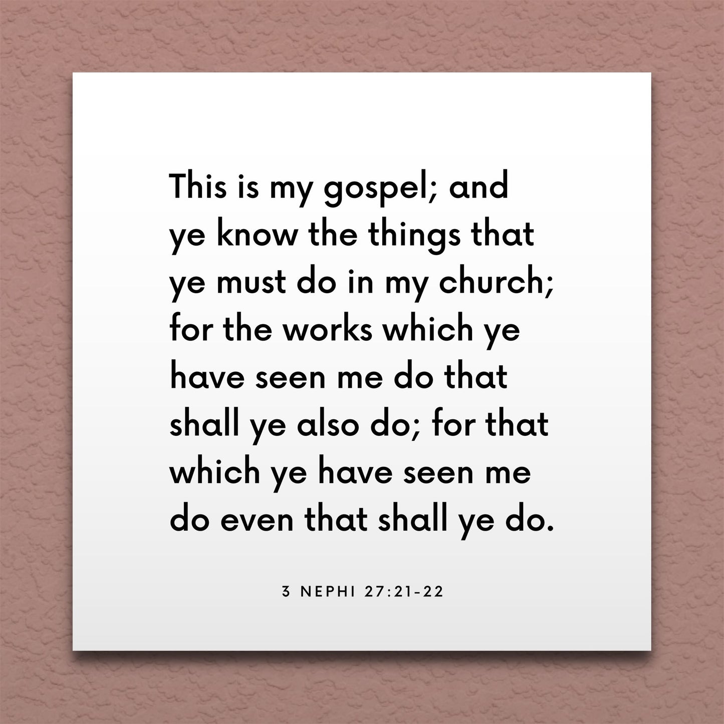 Wall-mounted scripture tile for 3 Nephi 27:21-22 - "Ye know the things that ye must do in my church"