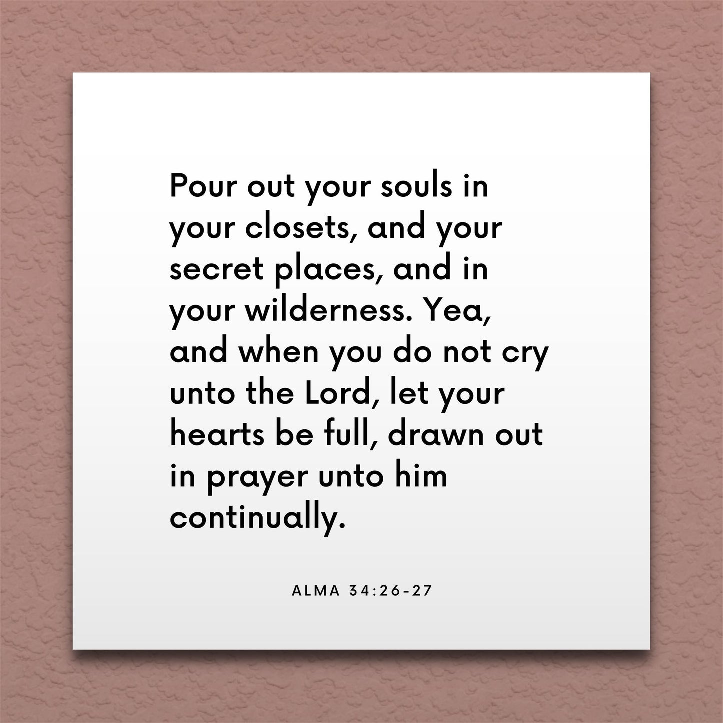 Wall-mounted scripture tile for Alma 34:26-27 - "Pour out your souls in your closets"