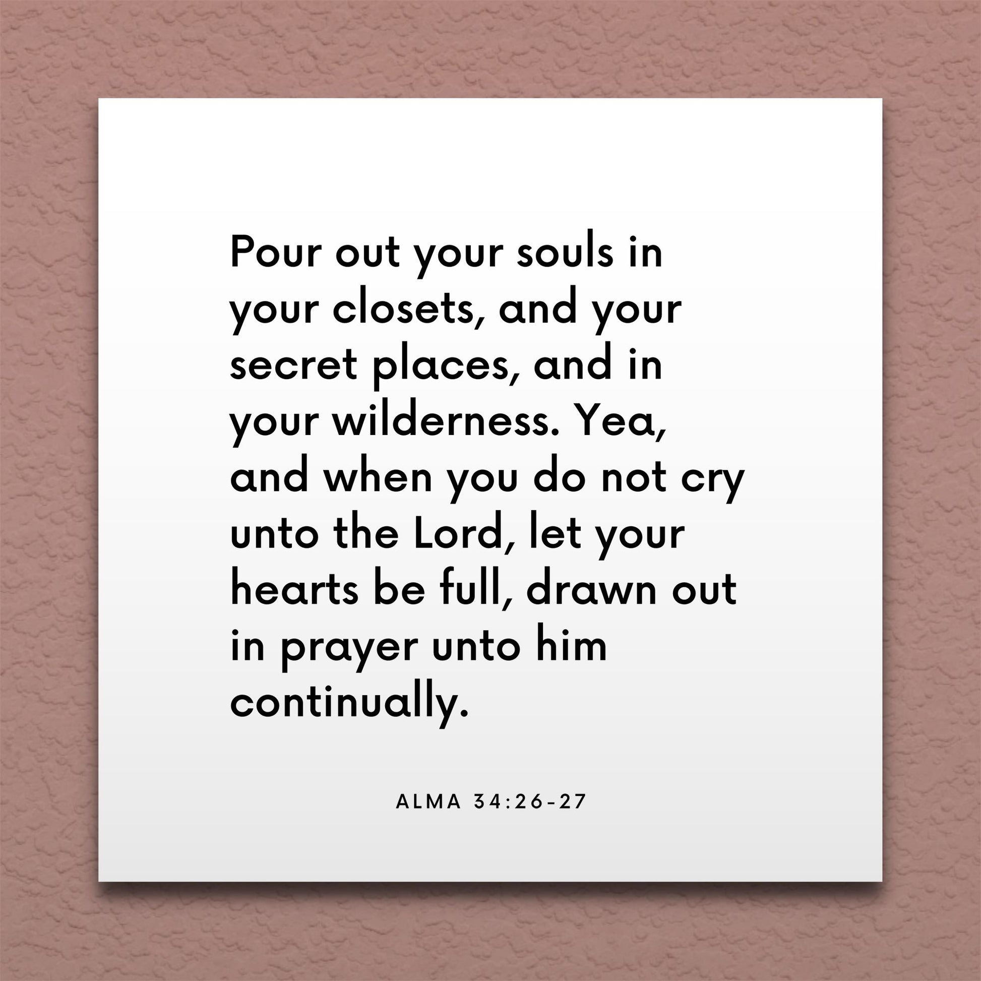 Wall-mounted scripture tile for Alma 34:26-27 - "Pour out your souls in your closets"