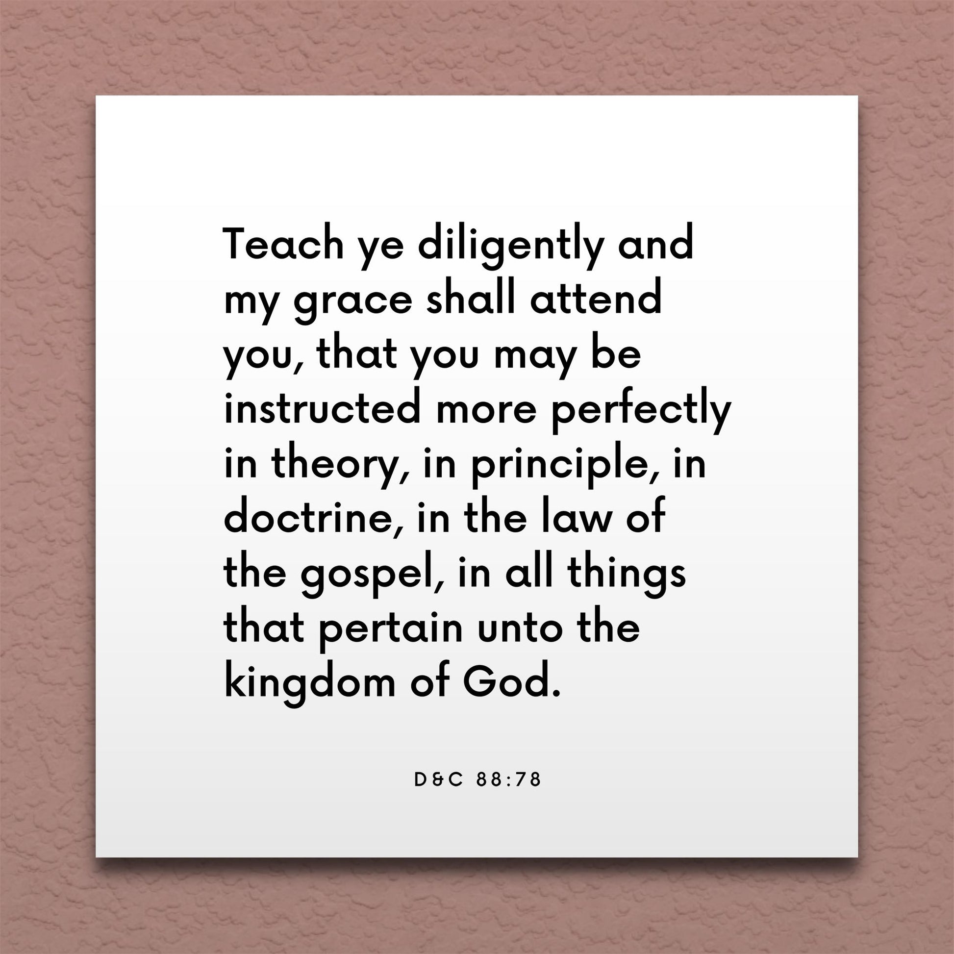 Wall-mounted scripture tile for D&C 88:78 - "Teach ye diligently and my grace shall attend you"