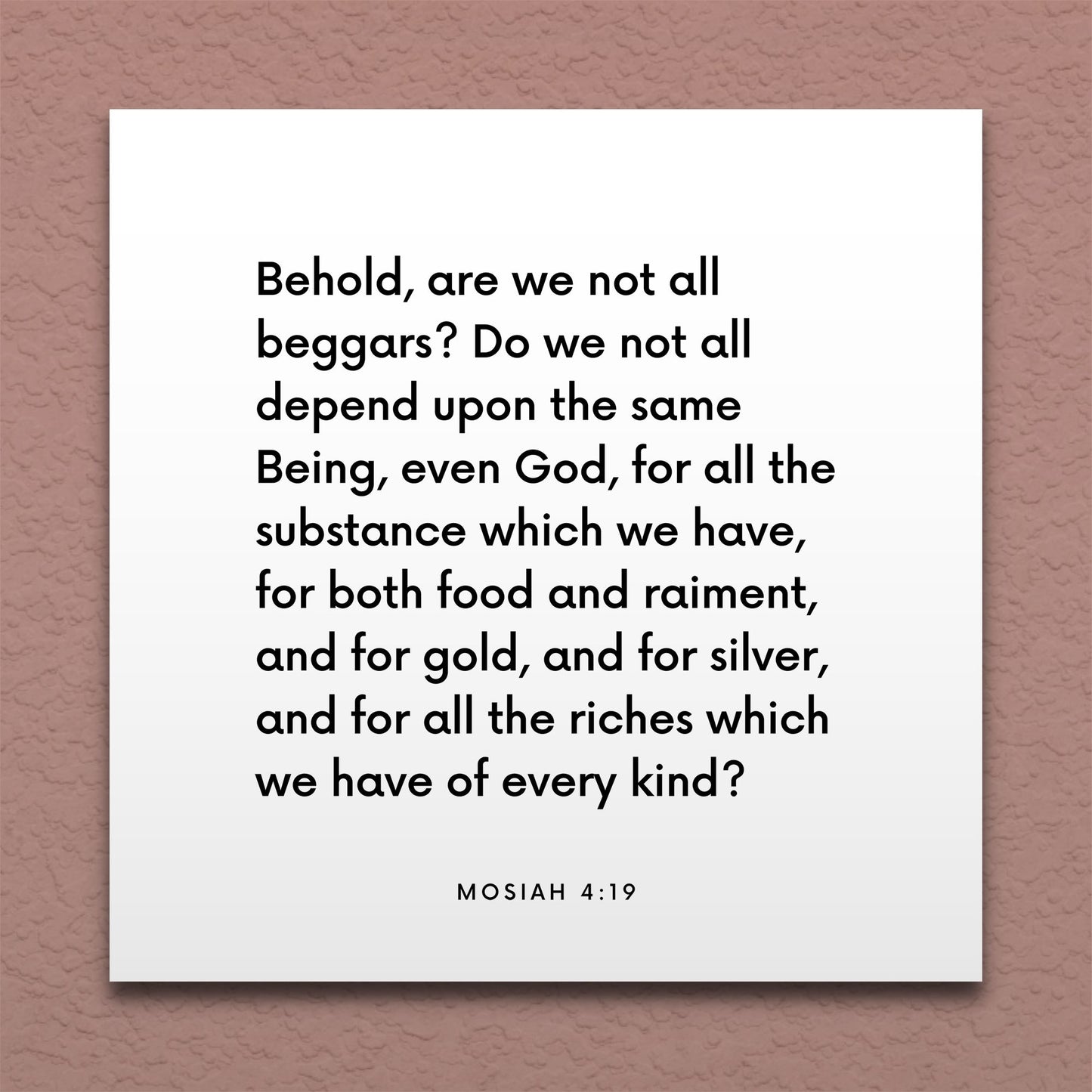 Wall-mounted scripture tile for Mosiah 4:19 - "Behold, are we not all beggars?"