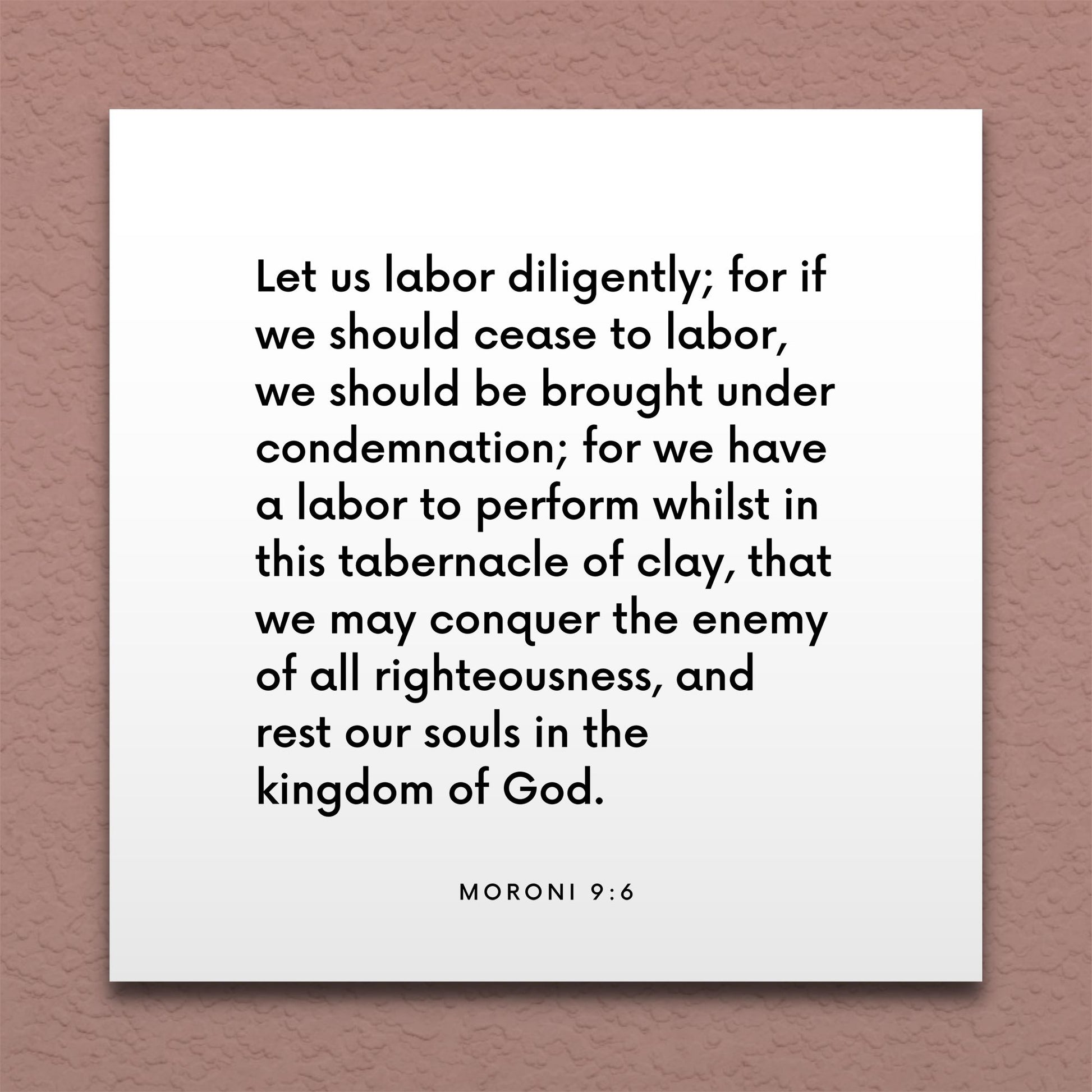 Wall-mounted scripture tile for Moroni 9:6 - "We have a labor to perform whilst in this tabernacle of clay"