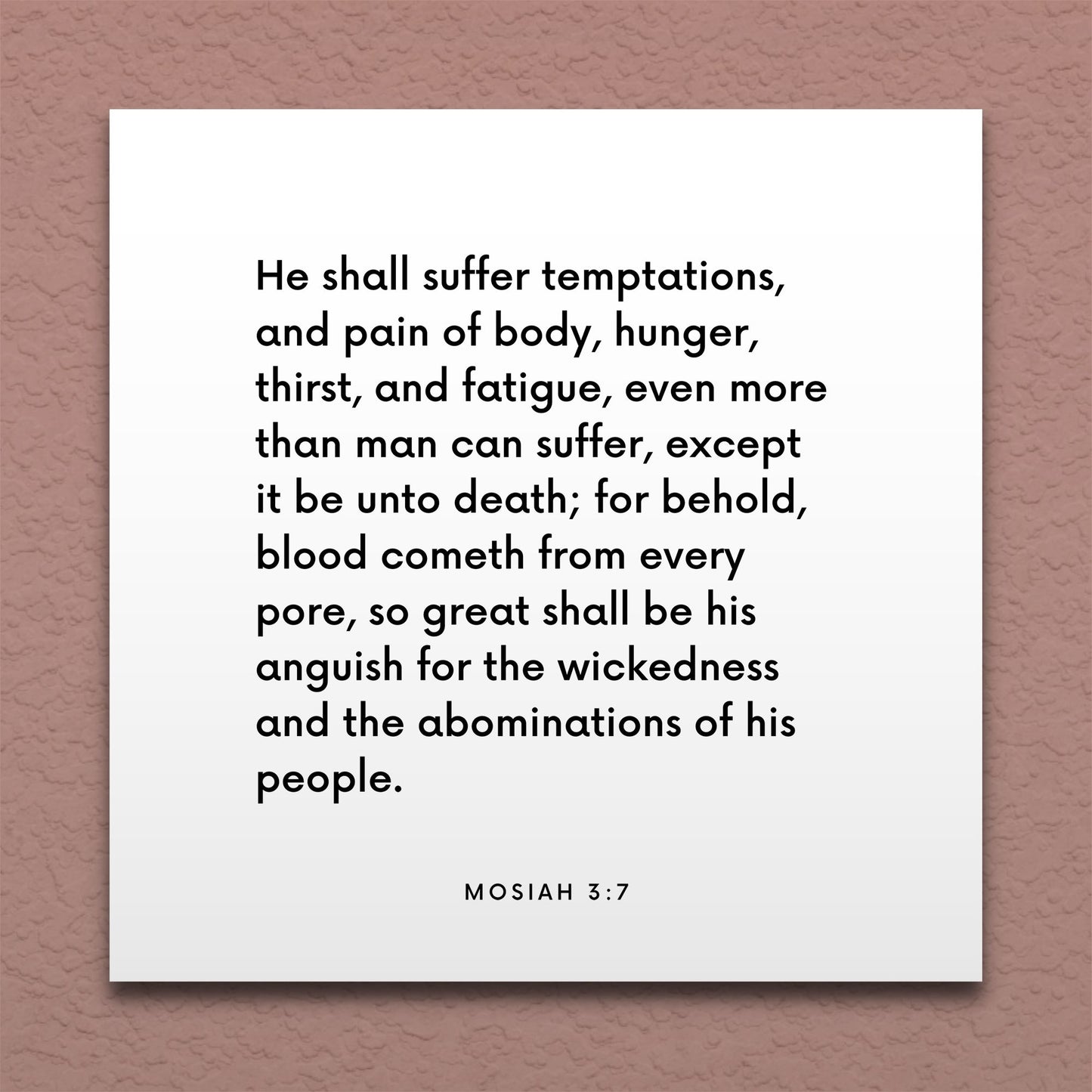 Wall-mounted scripture tile for Mosiah 3:7 - "He shall suffer temptations, and pain of body"