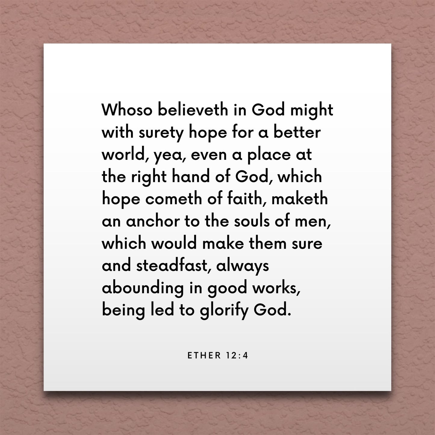 Wall-mounted scripture tile for Ether 12:4 - "Whoso believeth might with surety hope for a better world"