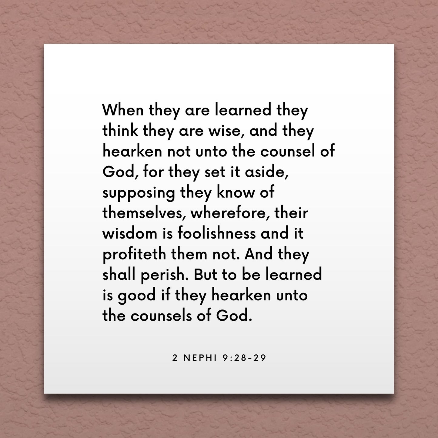 Wall-mounted scripture tile for 2 Nephi 9:28-29 - "When they are learned they think they are wise"