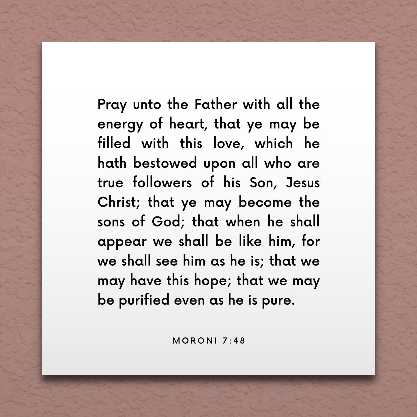 Wall-mounted scripture tile for Moroni 7:48 - "Pray unto the Father with all the energy of heart"