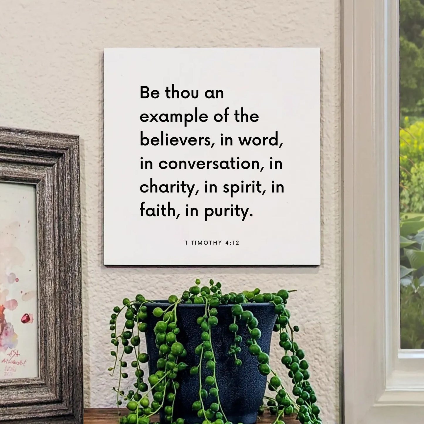 Window mouting of the scripture tile for 1 Timothy 4:12 - "Be thou an example of the believers"