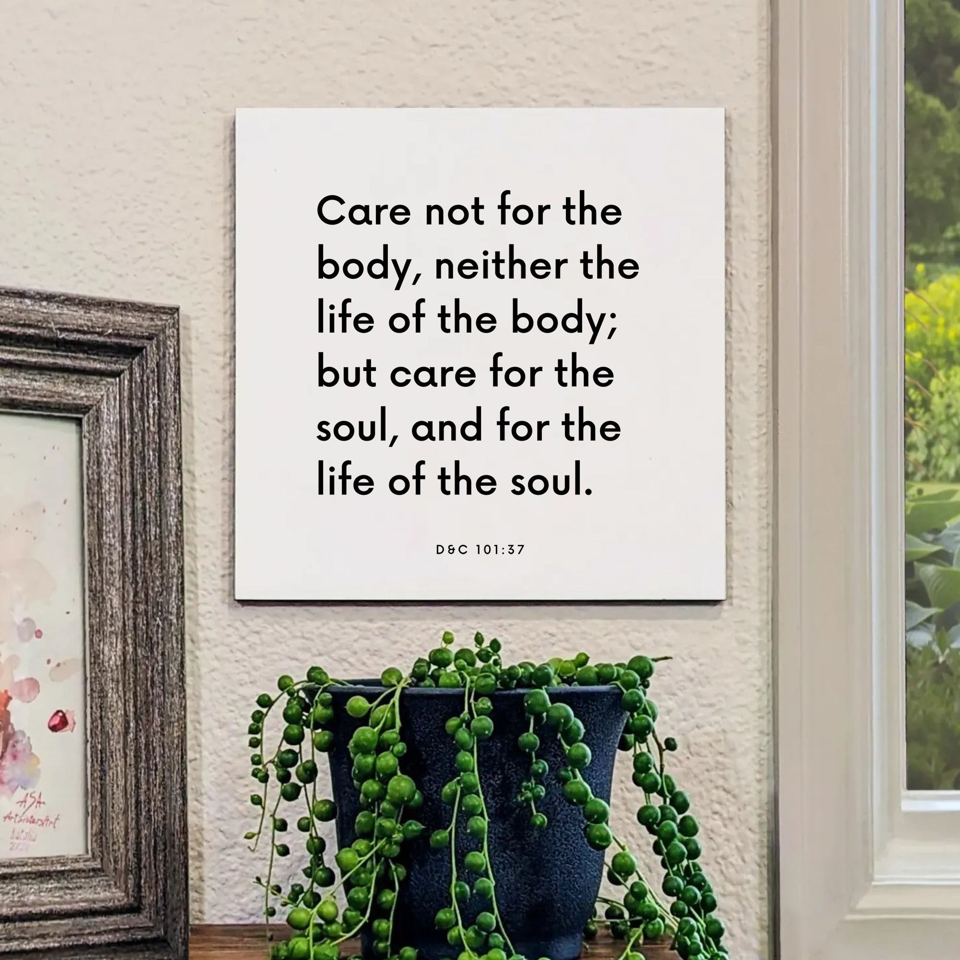 Window mouting of the scripture tile for D&C 101:37 - "Care not for the body, neither the life of the body"