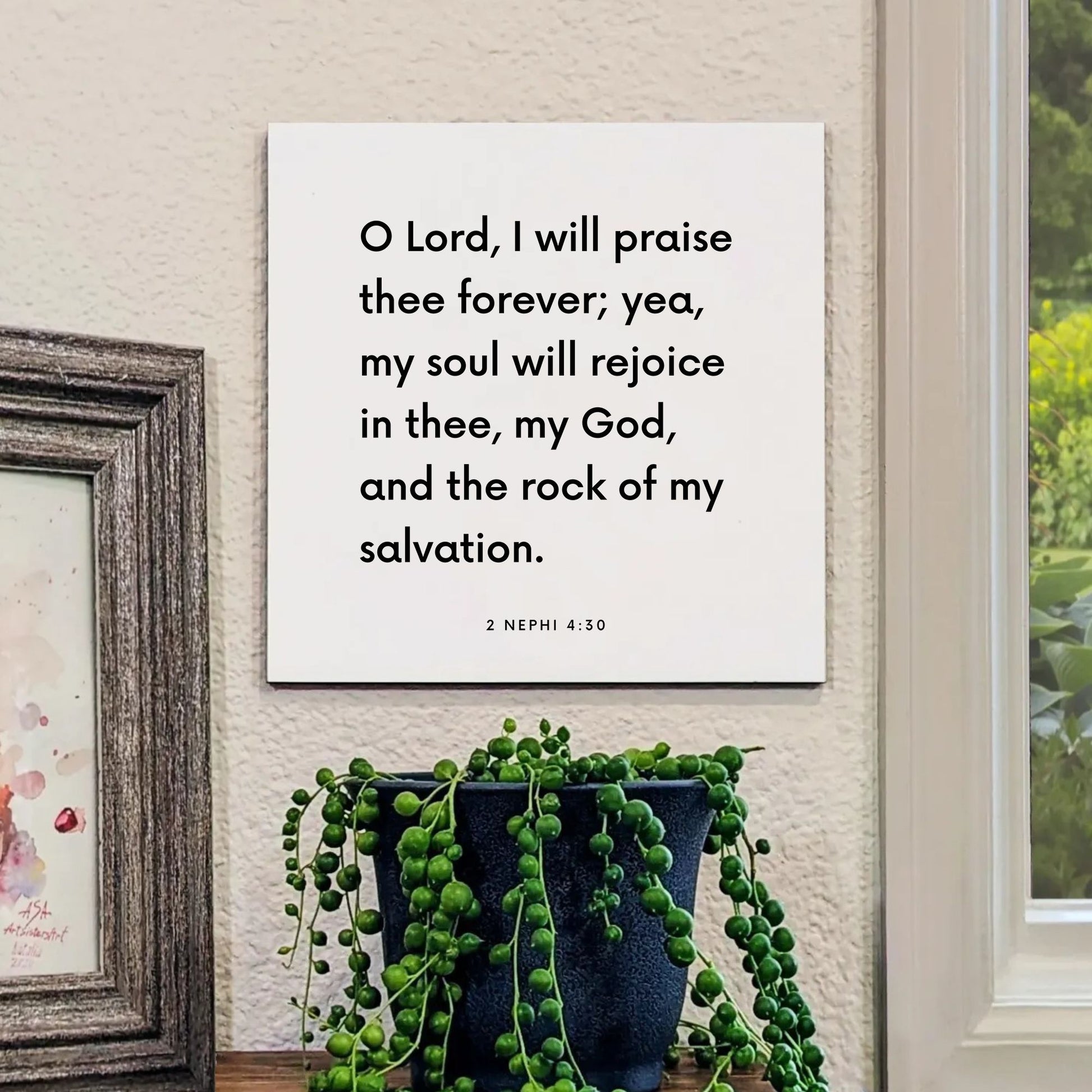 Window mouting of the scripture tile for 2 Nephi 4:30 - "Lord, I will praise thee forever"