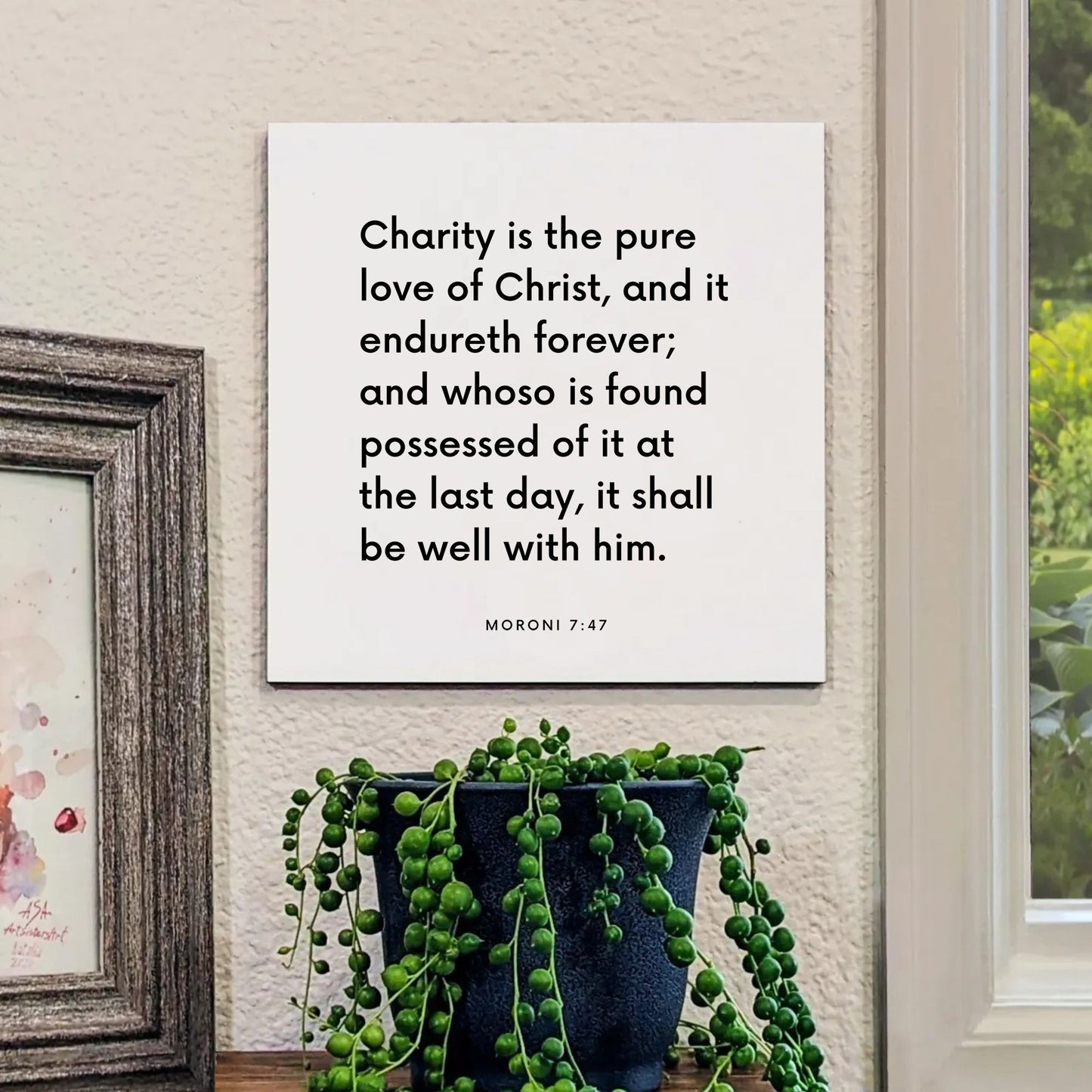 Window mouting of the scripture tile for Moroni 7:47 - "Charity is the pure love of Christ"