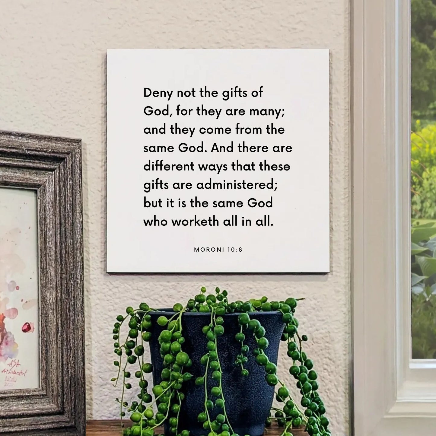 Window mouting of the scripture tile for Moroni 10:8 - "Deny not the gifts of God, for they are many"